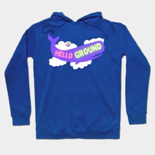 Hello Ground Hoodie